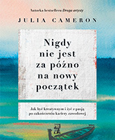 Nigdy nie jest za późno na nowy początek. Jak być kreatywnym i żyć z pasją po zakończeniu kariery zawodowej