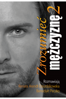 Zrozumieć mężczyznę 2 - związki, rodzina, seksualność, praca