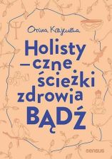 BĄDŹ. Holistyczne ścieżki zdrowia