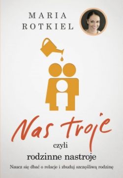 Nas troje czyli rodzinne nastroje