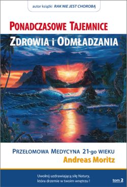 Ponadczasowe Tajemnice Zdrowia i Odmładzania / tom 2