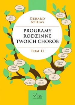 Programy rodzinne twoich chorób Tom II