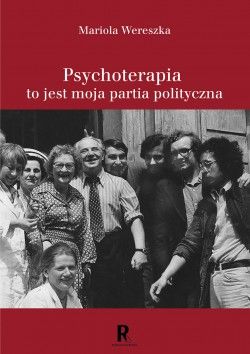 Psychoterapia to jest moja partia polityczna