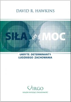 Siła czy moc. Ukryte determinanty ludzkiego zachowania