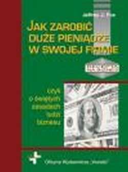 Jak zarobić duże pieniądze w swojej firmie