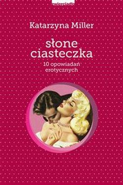 Słone ciasteczka. 10 opowiadań erotycznych