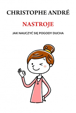 Nastroje. Jak nauczyć się pogody ducha