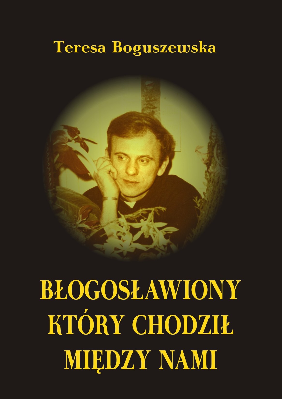 Błogosławiony który chodził między nami